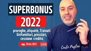 Superbonus Guida aggiornata 2022 proroghe aliquote Trainati Unifamiliari prezziari [upl. by Omsare369]