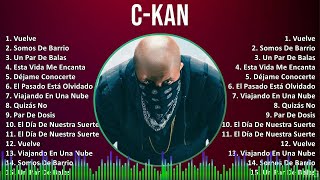 CKan 2024 MIX Grandes Exitos  Vuelve Somos De Barrio Un Par De Balas Esta Vida Me Encanta [upl. by Aziaf513]