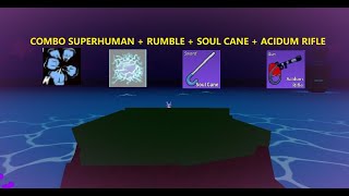 Combo Supderhuman  Rumble  Soul Cane  Acidum Rifle  Bounty Hunting  Blox Fruit [upl. by Dekeles]