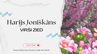 Harijs Joniškāns  Virši zied [upl. by Hendon]