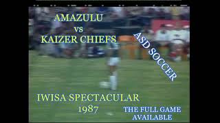 AMAZULU vs CHIEFS IWISA 1987 [upl. by Aelahc689]