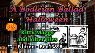 Kitty Maggs and Jolter Giles  A Bodleian Ballad Halloween  7 [upl. by Saihttam]