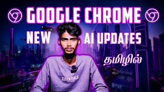 Google Chrome New AI Updates🤩 Explained in Tamil  Google Lens amp Gemini AI Features😶‍🌫️ [upl. by Devan377]