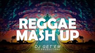 REGGAE MASHUP DJ GETEM LKT PRODUCTIONZ [upl. by Selij]