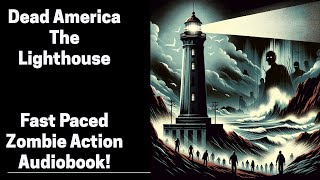 Dead America  The Lighthouse Complete Zombie Audiobook [upl. by Rednaeel309]