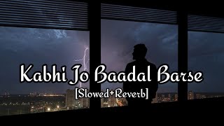 Kabhi Jo Badal Barse SlowedReverb Arijit Singh  Sharib Toshi  Audio Vibes [upl. by Annairb99]