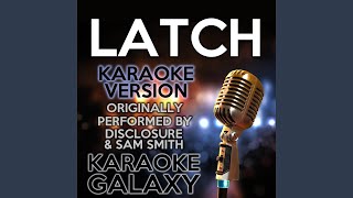 Latch Karaoke Instrumental Version Originally Performed By Disclosure amp Sam Smith [upl. by Donnamarie128]