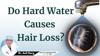 क्या Hard Water बालो को Damage करता है   Do Hard Water Causes Hair Loss  Dr Anil Garg [upl. by Bartlet486]