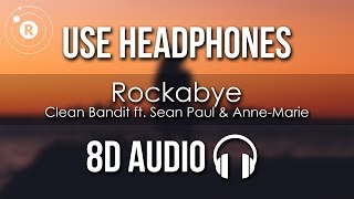 Clean Bandit  Rockabye 8D AUDIO ft Sean Paul amp AnneMarie [upl. by Claudell957]