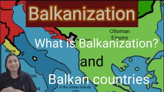 Balkanization I Balkan Countries I World History  UPSC balkanization balkan [upl. by Ikaz391]