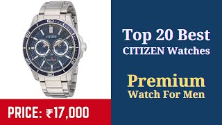 Top 20 CITIZEN Watches for Men Under ₹20000 [upl. by Hourihan830]