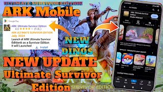 ARK Mobile Revamp Release DateConfirm  ARK Mobile Ultimate Survivor Edition Release Date  ARK HD [upl. by Yarb64]