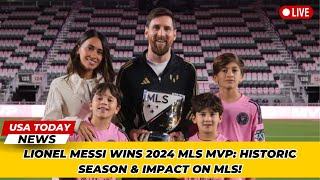 Lionel Messi Wins 2024 MLS MVP Historic Season amp Impact on MLS । USA TODAY NEWS [upl. by Heisser]