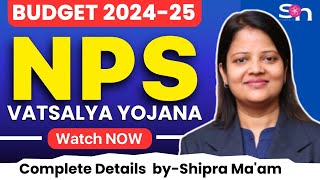 NPS Vatsalya Scheme  Budget 2024 nps vatsalya yojana  shipranomics 9320634901 [upl. by Dnalwor]