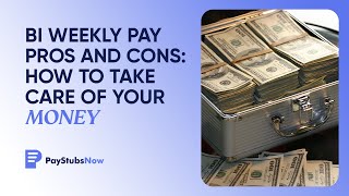 Bi Weekly Pay Pros and Cons How to Take care of your money  Pay Stubs Now [upl. by Nosduj666]