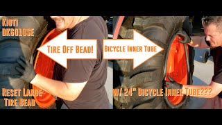 Kioti  DK6010SE  How to Reset Tire Bead on Large 14924 Tractor Tire w 24quot Bicycle Inner Tube [upl. by Germaine]