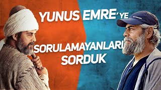 Yunus Emreye Sorulamayanları Sorduk [upl. by Muhan]