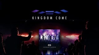 Kingdom Come Lyric Video  Covenant Worship  Official [upl. by Niltag]