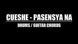 Cueshe  Pasensya Na Drum Only Lyrics Chords [upl. by Sitnik]