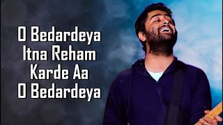 O Bedardeya LYRICS  Arijit Singh  Tu Jhoothi Main Makkar  Ranbir Kapoor Shraddha Kapoor [upl. by Anne-Corinne]