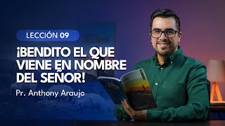 📖 Lección 9 Bendito el que viene en nombre del Señor  Pr Anthony Araujo  Escuela Sabática 2024 [upl. by Akener]