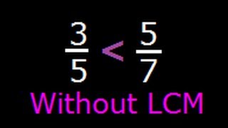 Fractions comparing unlike fraction numbers Without finding LCM [upl. by Isborne939]