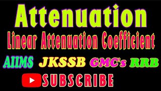 Attenuation  Linear Attenuation Cofficient  PART 1 [upl. by Dihgirb]