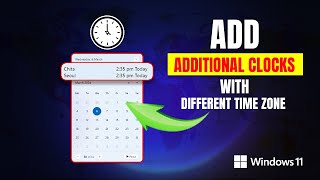 How to Add Additional Clocks with Different Time Zones in Windows 11 on PC [upl. by Tasia]