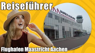 Flughafen Maastricht Aachen  Travel Tipps  Reiseführer Deutsch [upl. by Akeemahs492]