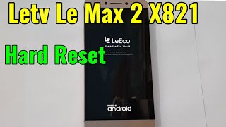 LeEco Letv Le Max 2 X821 Hard Reset or Pattern Unlock Easy Trick With Keys [upl. by Latouche]