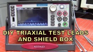 DIY TRIAXIAL TEST LEADS AND SHIELD BOX [upl. by Nwahsear]