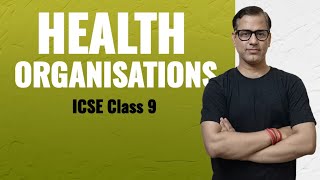 Health Organisations ICSE Class 9  Health and Hygiene  sirtarunrupani [upl. by Enneillij]