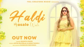 Haldi Masale Wali  Superhit Haldi Song  Viral Instagram Reel Song  Mamta Singh  Latest Song 2023 [upl. by Mosby588]