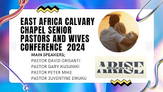 CALVARY CHAPEL SENIOR PASTORS AND WIVES CONFERENCE EAST AFRICA 2024 [upl. by Lat]