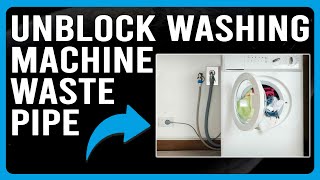 How to Unblock a Washing Machine Waste Pipe How to Clear Blocked Pipes [upl. by Rheingold]