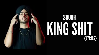 Shubh  King Shit Lyricsteri movie bhi na chaldi  sadh jatt malwe ale [upl. by Asined]