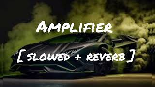 amplifier song slowed  reverb [upl. by Ardussi172]