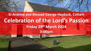 Celebration of the Lords Passion  Good Friday 29th March 2024  300pm [upl. by Elsey]