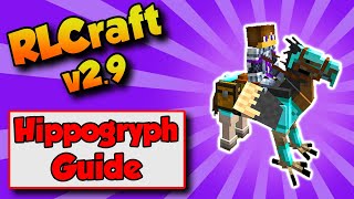 RLCraft 29 How To Tame a Hippogryph 🦅 Hippogryph Guide RLCraft 29 [upl. by Josephine903]