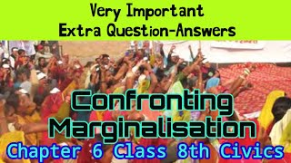 CONFRONTING MARGINALISATION Very Important Extra QuestionAnswers Chapter 6 Class 8th Civics [upl. by Chelsy781]