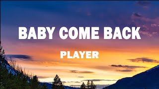 Player  Baby Come Back Lyrics [upl. by Deane]