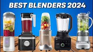 Best Blenders 2024 Watch this Before Buy [upl. by Preciosa611]