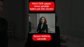 Kibirli DIOR çalışanı kadına kötü davranır  Tamamı Netflixte izlenebilir [upl. by Anait727]