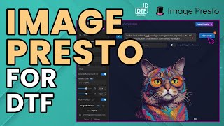 Introducing Image Presto  DTF Station [upl. by Hotchkiss]