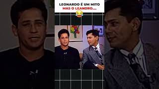 😂LEANDRO E LEONARDO ERAM ASSIM [upl. by Sherfield]