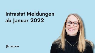 IntrastatMeldungen ab 2022 Aktuelle Änderungen für Onlinehändler und Steuerberater kompakt erklärt [upl. by Sheri723]