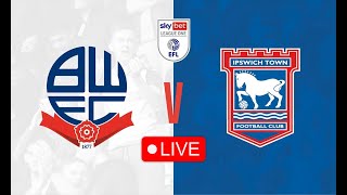 🔴 BOLTON WANDERERS vs IPSWICH TOWN LIVE Stream Football Match Online Today  iFollow [upl. by Ardnasirhc]