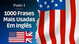 1000 Frases Mais Usadas Em Inglês  Parte 1 [upl. by Jenelle]