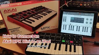 How to Connect an Akai MPK Mini to an iPad [upl. by Refanej]