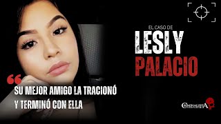 El caso de Lesly Palacio  Criminalista Nocturno [upl. by Ahar]